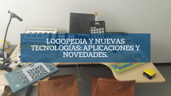 Destacada Logopedia y nuevas tecnologías aplicaciones y novedades