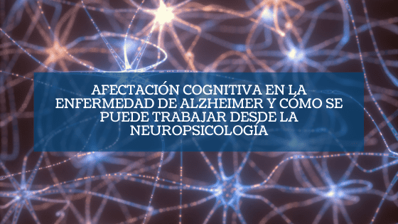 Destacada Afectación cognitiva en la enfermedad de alzheimer