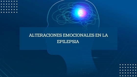 Destacadas Alteraciones emocionales en la epilepsia